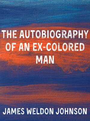 cover image of The Autobiography of an Ex-Colored Man